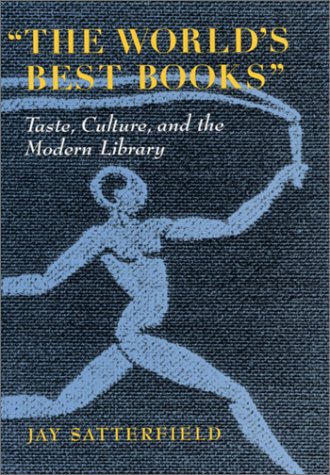 The World's Best Books': Taste, Culture, and the Modern Library (Studies in Print Culture and the History of the Book),Used