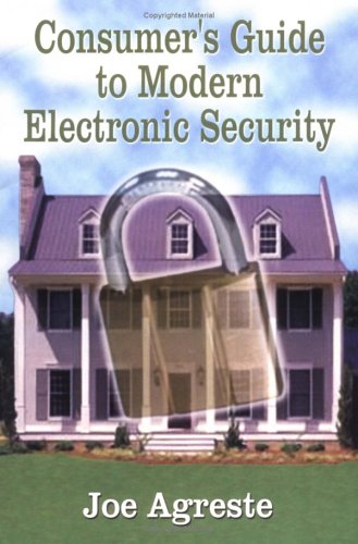 Consumer'S Guide To Modern Electronic Security,New