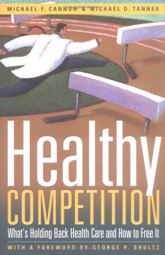 Healthy Competition: What's Holding Back Health Care and How to Free It,Used
