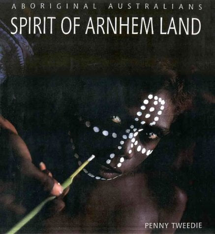 Aboriginal Australians: Spirit of Arnhem Land,Used