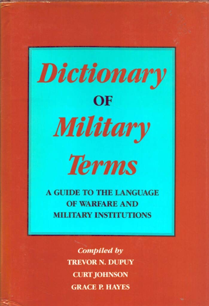 Dictionary of Military Terms: A Guide to the Language of Warfare and Military Institutions,Used