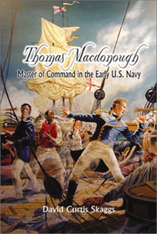 Thomas McDonough: Master of Command in the Early U.S. Navy (Library of Naval Biography),Used