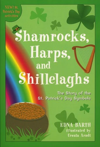 Shamrocks, Harps, And Shillelaghs: The Story Of The St. Patrick'S Day Symbols,New