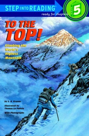 To the Top! Climbing the World's Highest Mountain (StepIntoReading, Step 5),Used