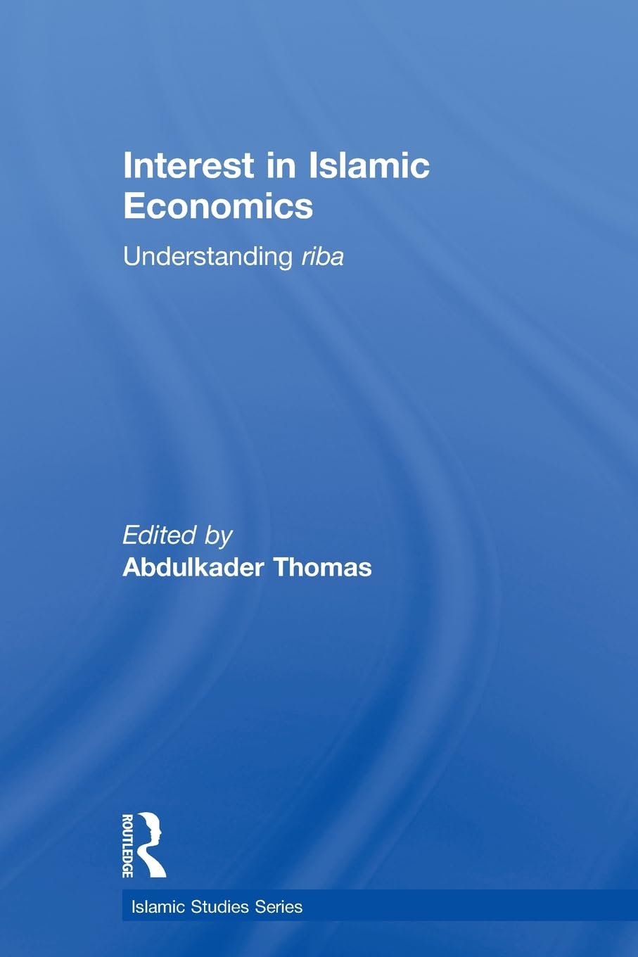 Interest in Islamic Economics (Routledge Islamic Studies Series),Used