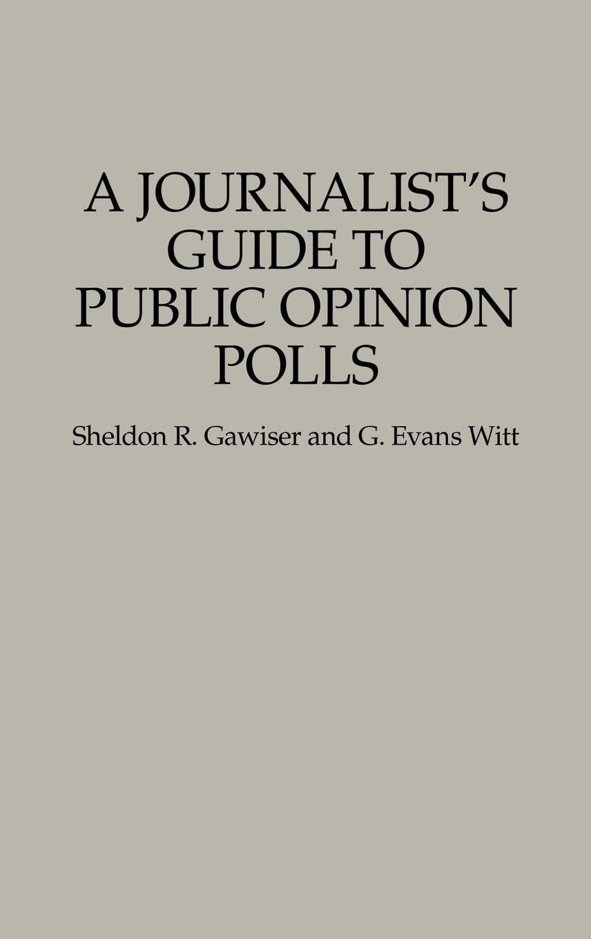 A Journalist'S Guide To Public Opinion Polls (Forces)