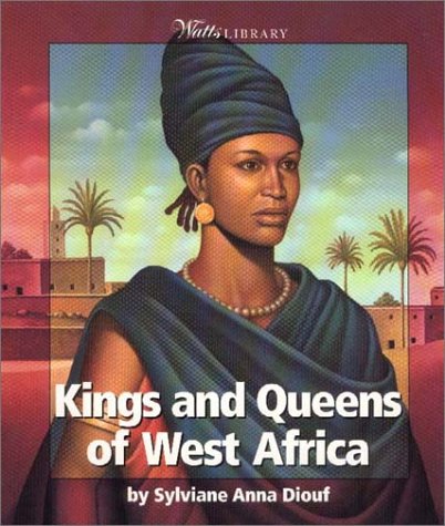 Kings and Queens of West Africa (Watts Library: AfricaKings and Queens),Used