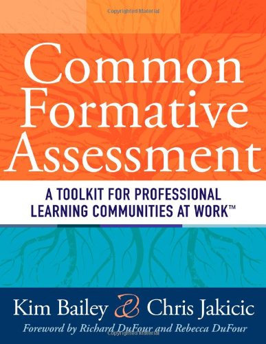 Common Formative Assessment: A Toolkit for Professional Learning Communities at Work (How Teams Can Use Assessment Data Effectiv,Used
