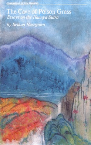 The Cave Of Poison Grass : Essays On The Hannya Sutra (Companions Of Zen Training),Used