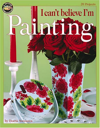 I Can't Believe I'm Painting (Leisure Arts #22566),Used