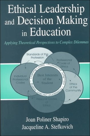 Ethical Leadership and Decision Making in Education: Applying Theoretical Perspectives to Complex Dilemmas, Third Edition (Topic,Used