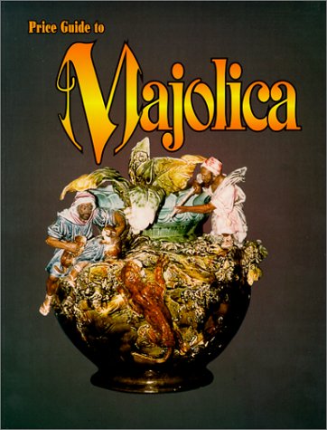 Price Guide to Majolica,Used