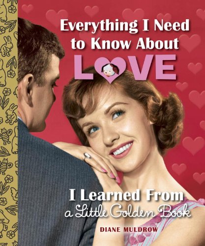 Everything I Need to Know About Love I Learned From a Little Golden Book,Used