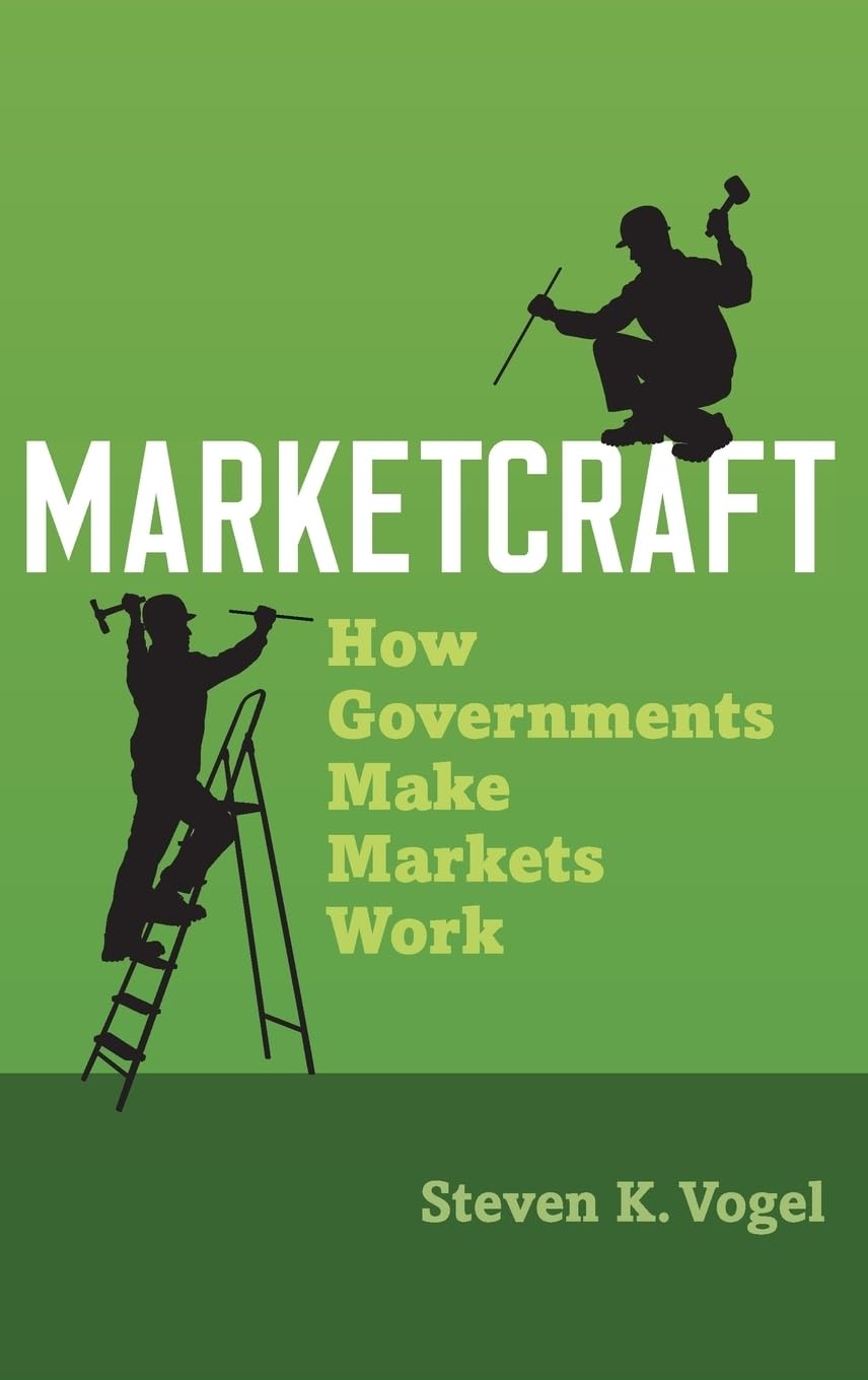 Marketcraft: How Governments Make Markets Work,Used