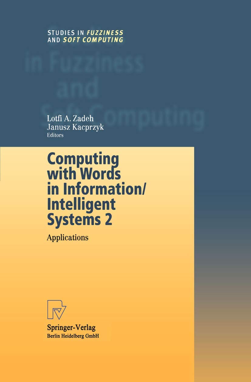 Computing with Words in Information/Intelligent Systems 2: Applications (Studies in Fuzziness and Soft Computing, 34),Used