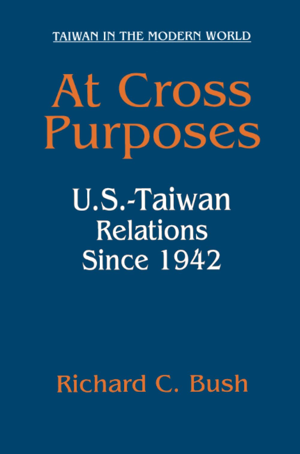 At Cross Purposes (Taiwan in the Modern World (M.E. Sharpe Paperback)),Used