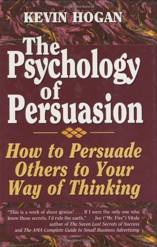 The Psychology of Persuasion: How To Persuade Others To Your Way Of Thinking,Used