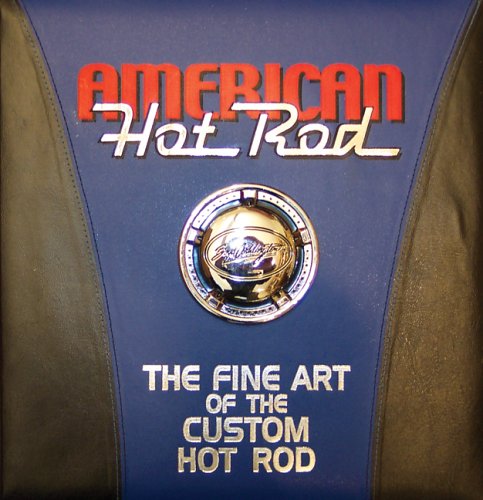 American Hot Rod: The Fine Art of the Custom Hot Rod,Used