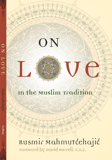 On Love: In The Muslim Tradition (Abrahamic Dialogues),Used