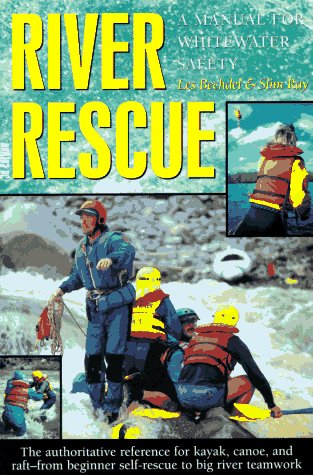 River Rescue: A Manual for Whitewater Safety,Used