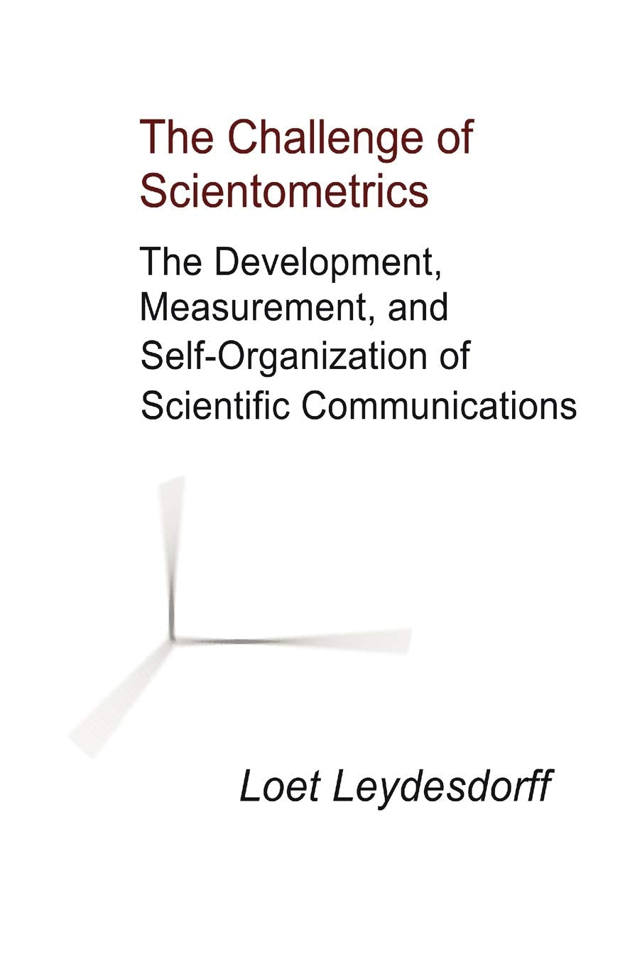 The Challenge of Scientometrics: The Development, Measurement, and SelfOrganization of Scientific Communications,Used
