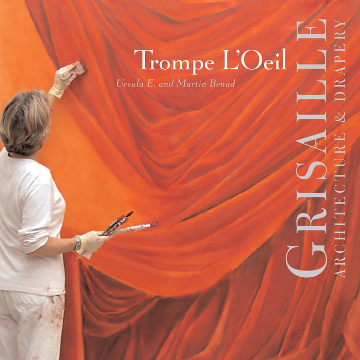 Trompe L'Oeil: Grisaille: Architecture & Drapery,New