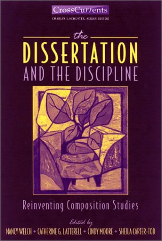 The Dissertation & the Discipline: Reinventing Composition Studies,Used