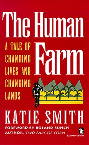 The Human Farm: A Tale of Changing Lives and Changing Lands (Kumarian Press Books for a World That Works),Used