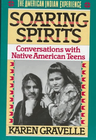 Soaring Spirits: Conversations With Native American Teens (The American Indian Experience),Used