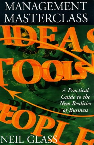 Management Masterclass: A Practical Guide to the New Realities of Business,Used