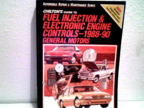 Chilton's Guide to Fuel Injection and Electronic Engine Controls, 198890: General Motors,Used