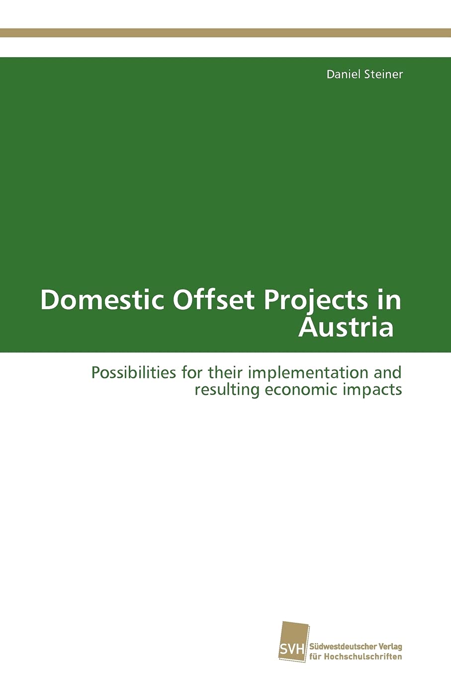 Domestic Offset Projects in Austria: Possibilities for their implementation and resulting economic impacts,Used
