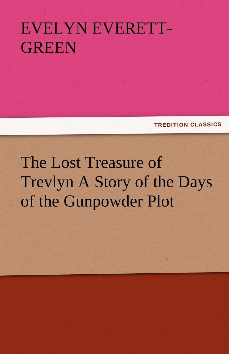 The Lost Treasure of Trevlyn a Story of the Days of the Gunpowder Plot,Used