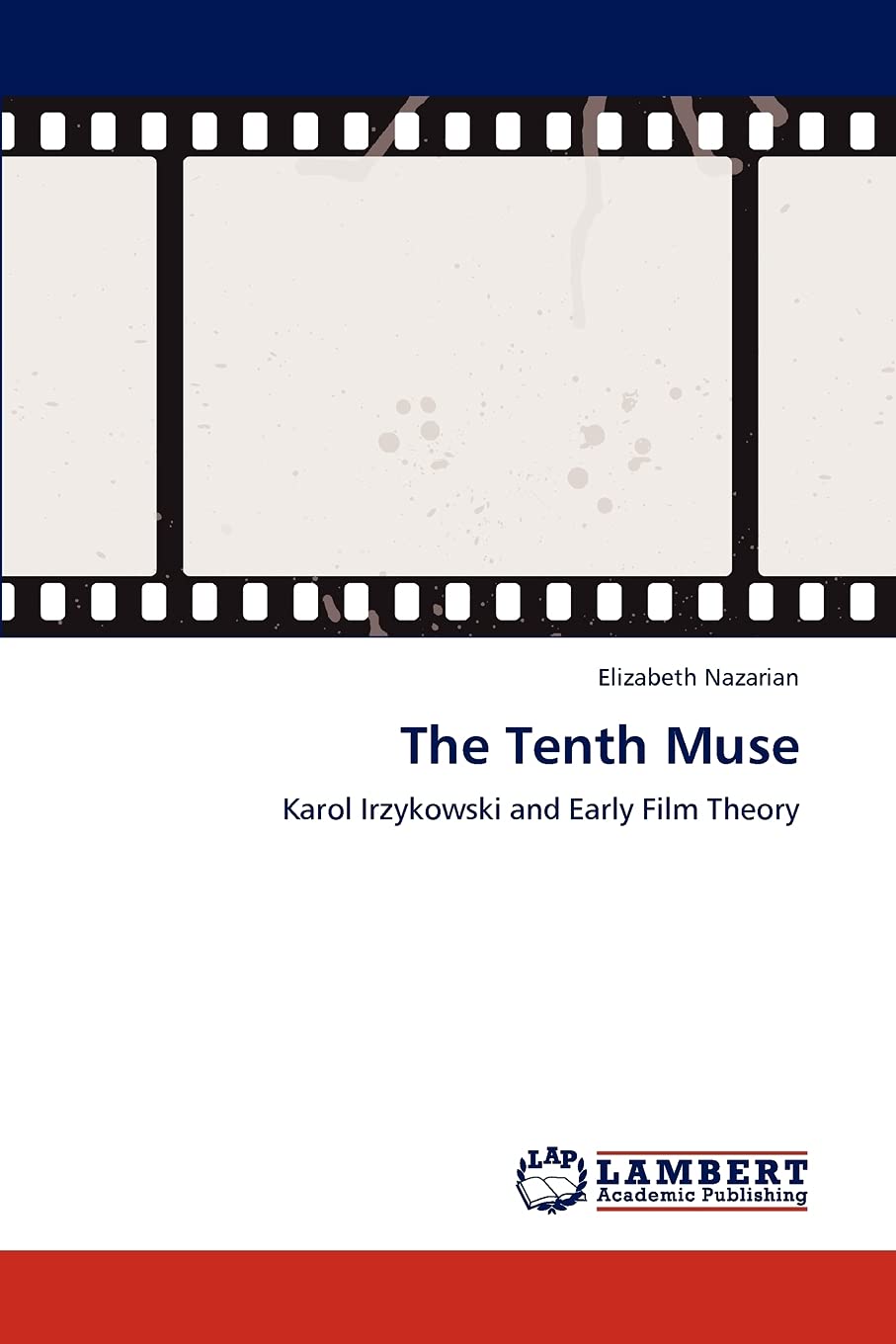 The Tenth Muse: Karol Irzykowski and Early Film Theory,Used