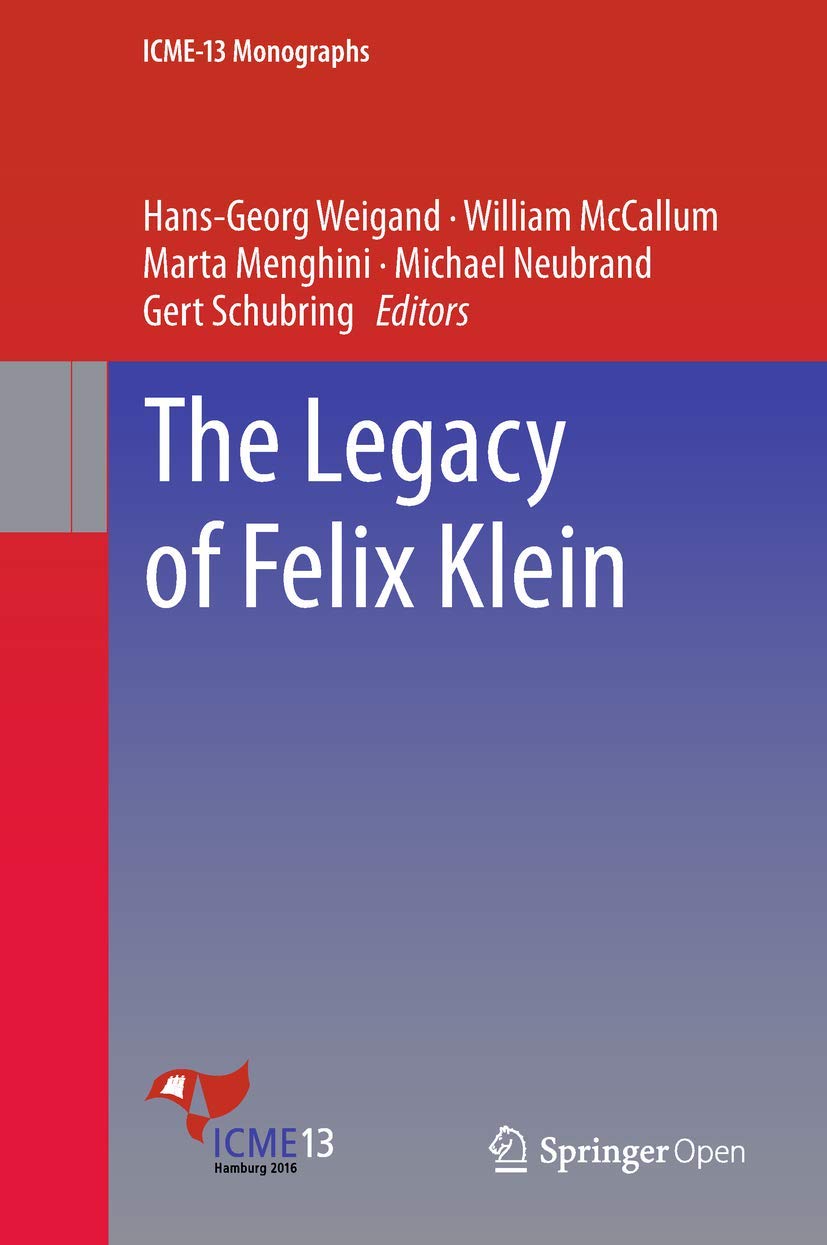 The Legacy of Felix Klein (ICME13 Monographs),Used