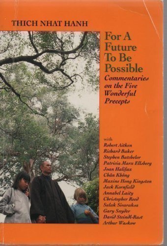 For A Future To Be Possible: Commentaries On The Five Wonderful Precepts,Used