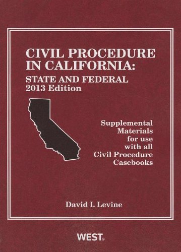 Civil Procedure in California: State and Federal, 2013 Edition (American Casebook Series),Used