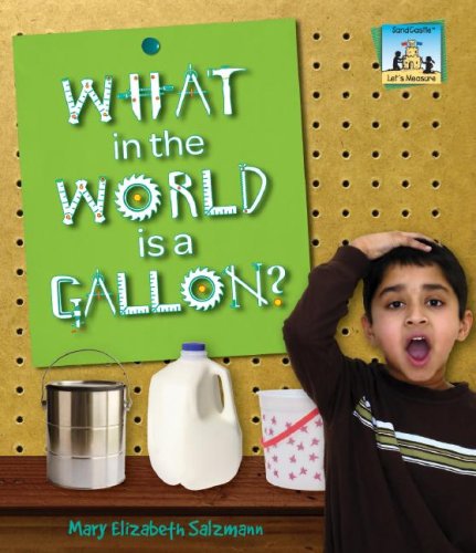What in the World Is a Gallon? (Let's Measure),Used