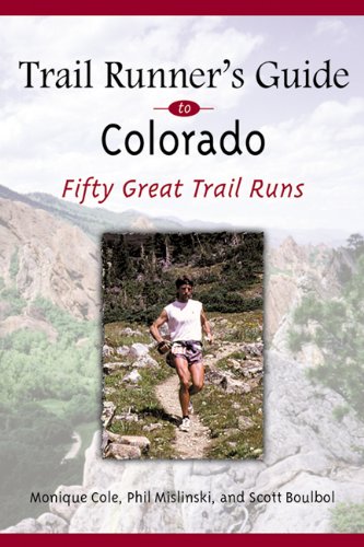 Trail Runner's Guide to Colorado: 50 Great Trail Runs,Used