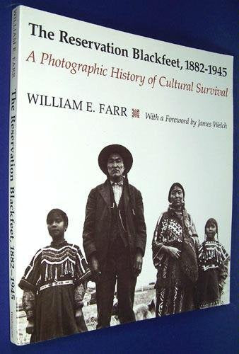 The Reservation Blackfeet, 18821945: A Photographic History of Cultural Survival,Used