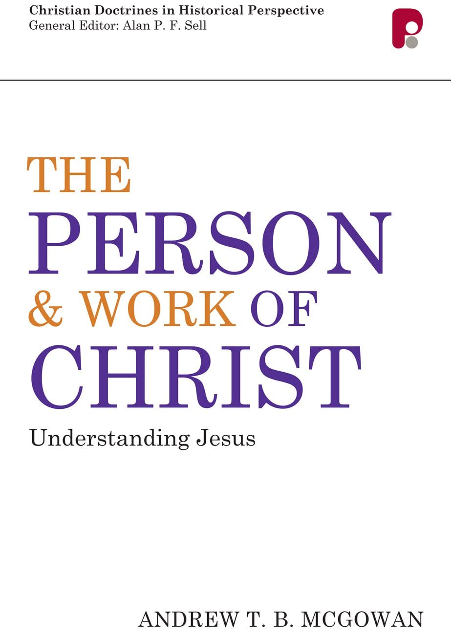 The Person And Work Of Christ: Understanding Jesus (Christian Doctrines In Historical Perspective),Used