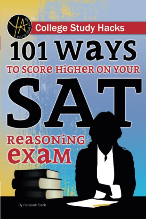 College Study Hacks 101 Ways to Score Higher on Your SAT Reasoning Exam,Used