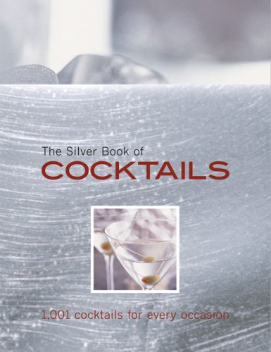 The Silver Book of Cocktails: 1,001 Cocktails for Every Occasion,Used