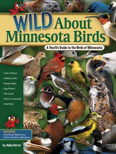 Wild About Minnesota Birds: A Youth's Guide to the Birds of Minnesota,New