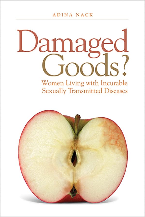 Damaged Goods?: Women Living With Incurable Sexually Transmitted Diseases,New
