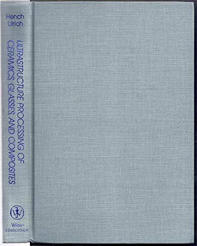 Ultrastructure Processing of Ceramics, Glasses, and Composites,Used