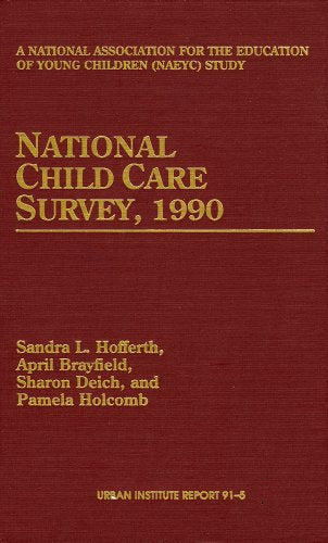 National Child Care Survey, 1990 (Urban Institute Report, 915),Used