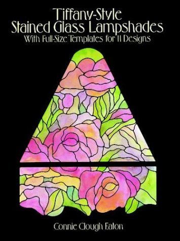 TiffanyStyle Stained Glass Lampshades: With FullSize Templates for 11 Designs (Dover Stained Glass Instruction),Used