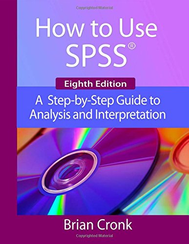 How to Use IBM SPSS Statistics: A StepByStep Guide to Analysis and Interpretation,New