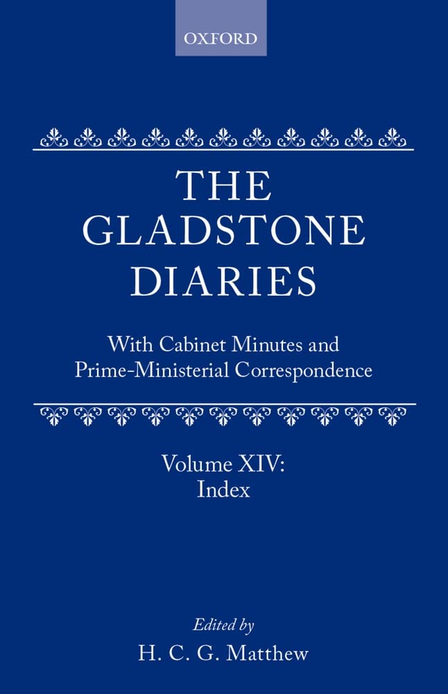 The Gladstone Diaries: With Cabinet Minutes and PrimeMinisterial CorrespondenceVolume XIV: Indexes,Used